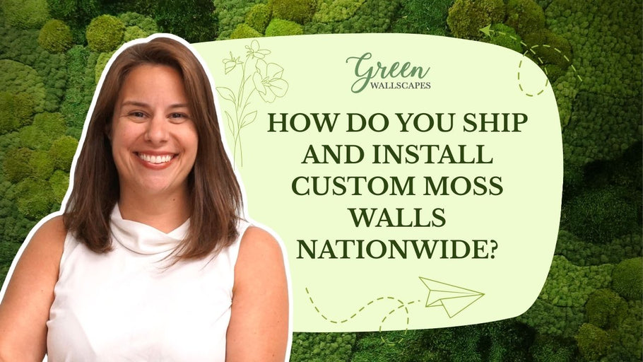 How Green Wallscapes Ships & Installs Moss Walls Nationwide