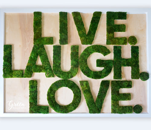 LIVE LAUGH LOVE - Moss Lettering
